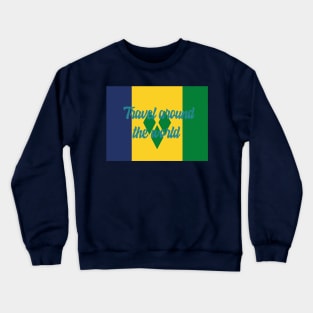 Travel Around the World - Saint Vincent and the Grenadines Crewneck Sweatshirt